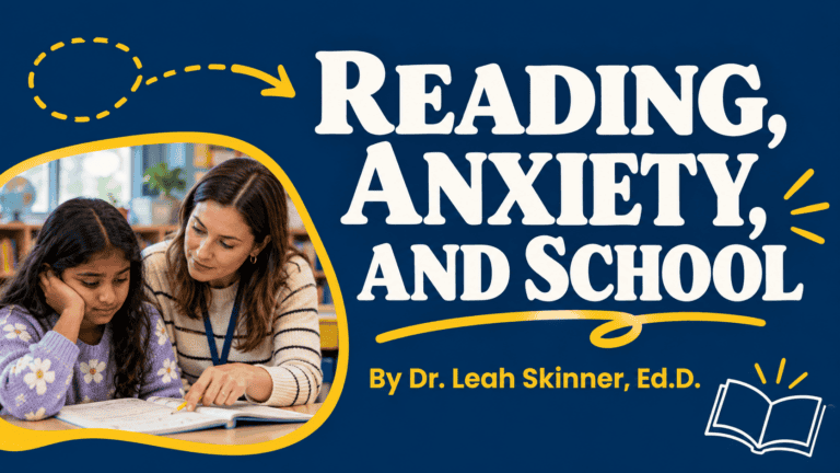 Is It Anxiety, or Is It Reading? video explainer by Dr. Leah Skinner, ED.D
